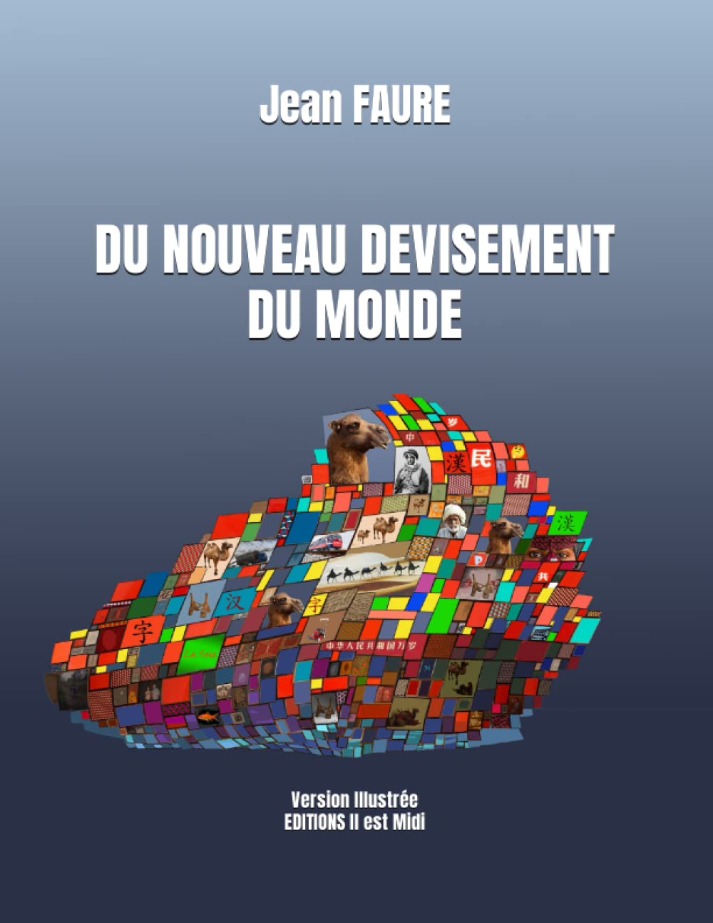 DU NOUVEAU DEVISEMENT DU MONDE: Version Illustrée
