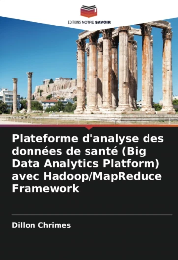 Plateforme d'analyse des données de santé (Big Data Analytics Platform) avec Hadoop/MapReduce Framework
