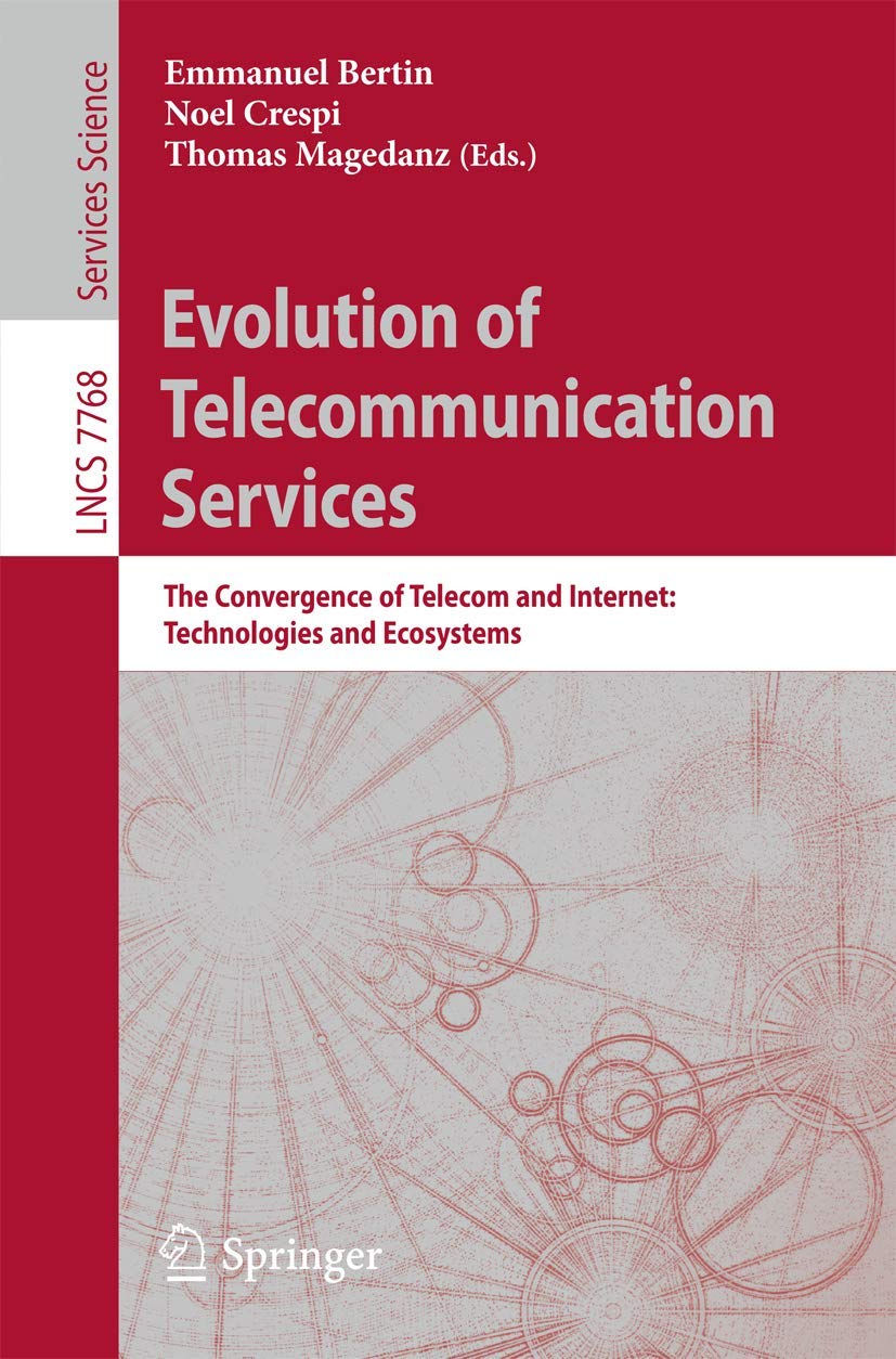 Evolution of Telecommunication Services: The Convergence of Telecom and Internet: Technologies and Ecosystems