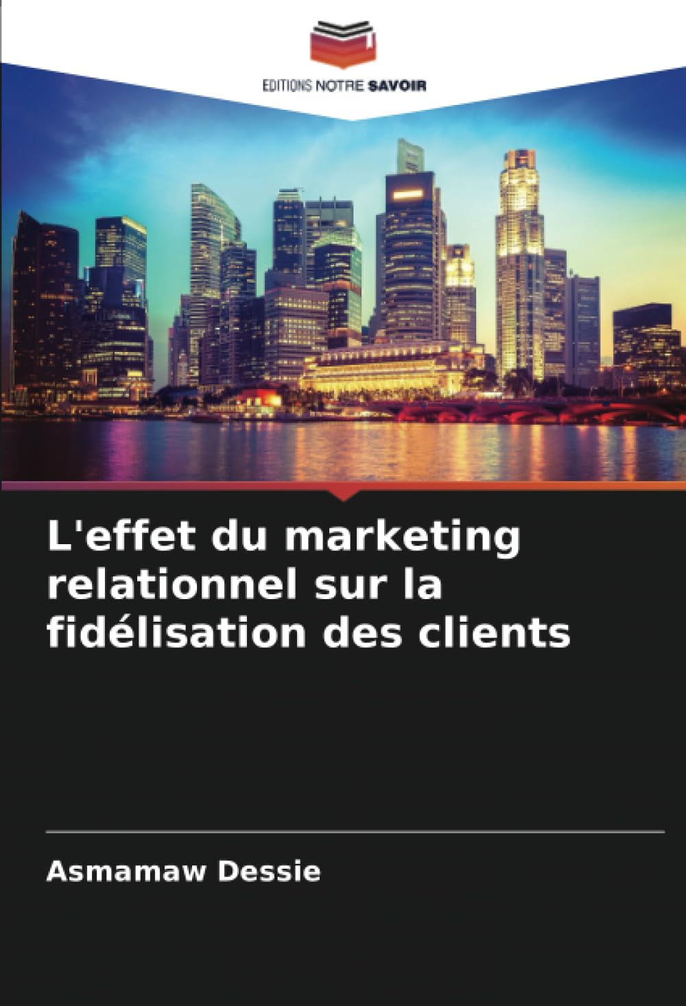 L'effet du marketing relationnel sur la fidélisation des clients