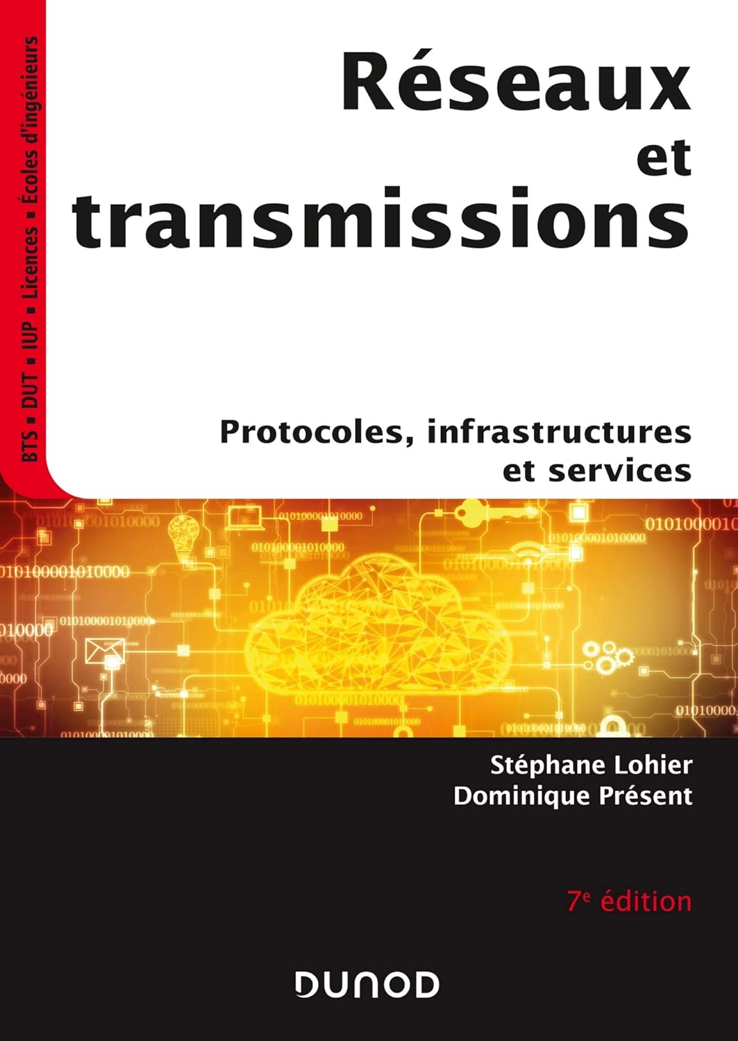 Réseaux et transmissions - 7e éd - - Protocoles, infrastructures et services: Protocoles, infrastructures et services