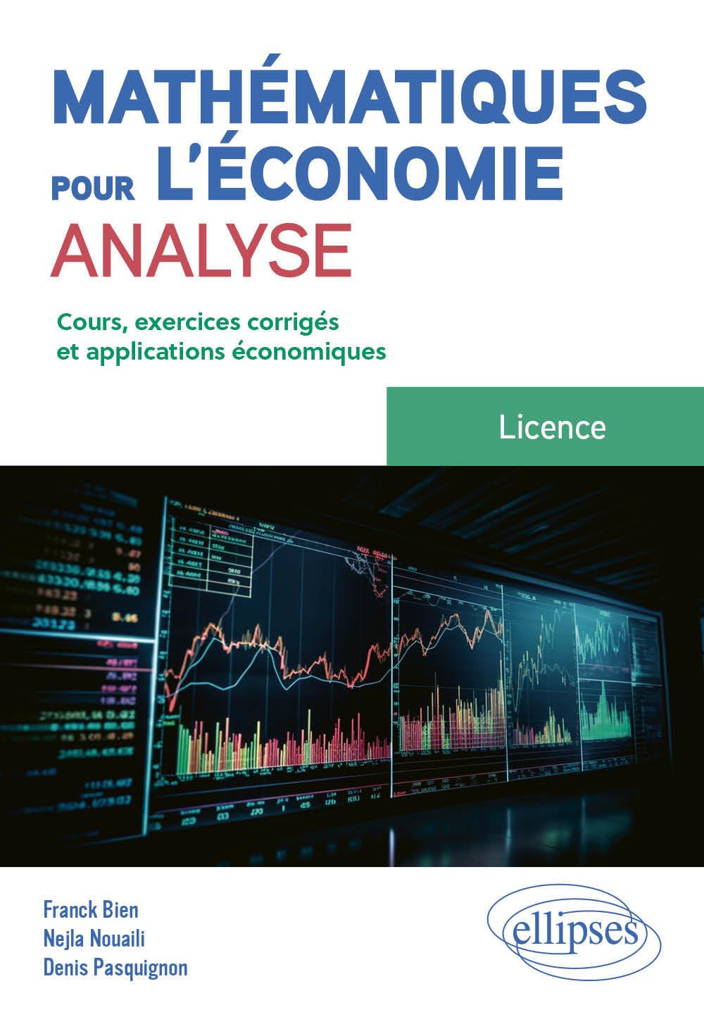 Mathématiques pour l'économie, analyse - Licence: Cours, exercices et applications économiques corrigés