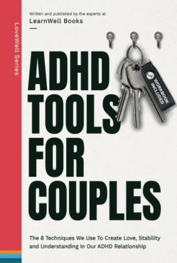 ADHD Tools For Couples: The 8 Techniques We Use To Create Love, Stability And Understanding In Our ADHD Relationship