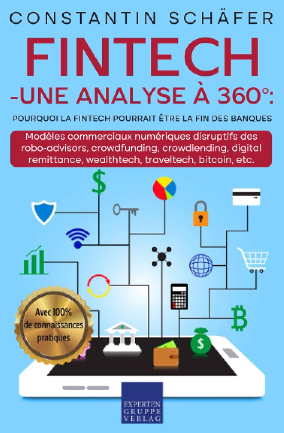 Fintech - une analyse à 360° : pourquoi la fintech pourrait être la fin des banques: Modèles commerciaux numériques disruptifs des robo-advisors, crowdfunding, crowdlending, digital remittance, etc.