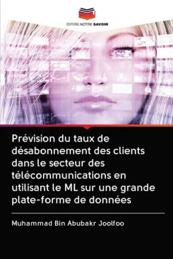 Prévision du taux de désabonnement des clients dans le secteur des télécommunications en utilisant le ML sur une grande plate-forme de données